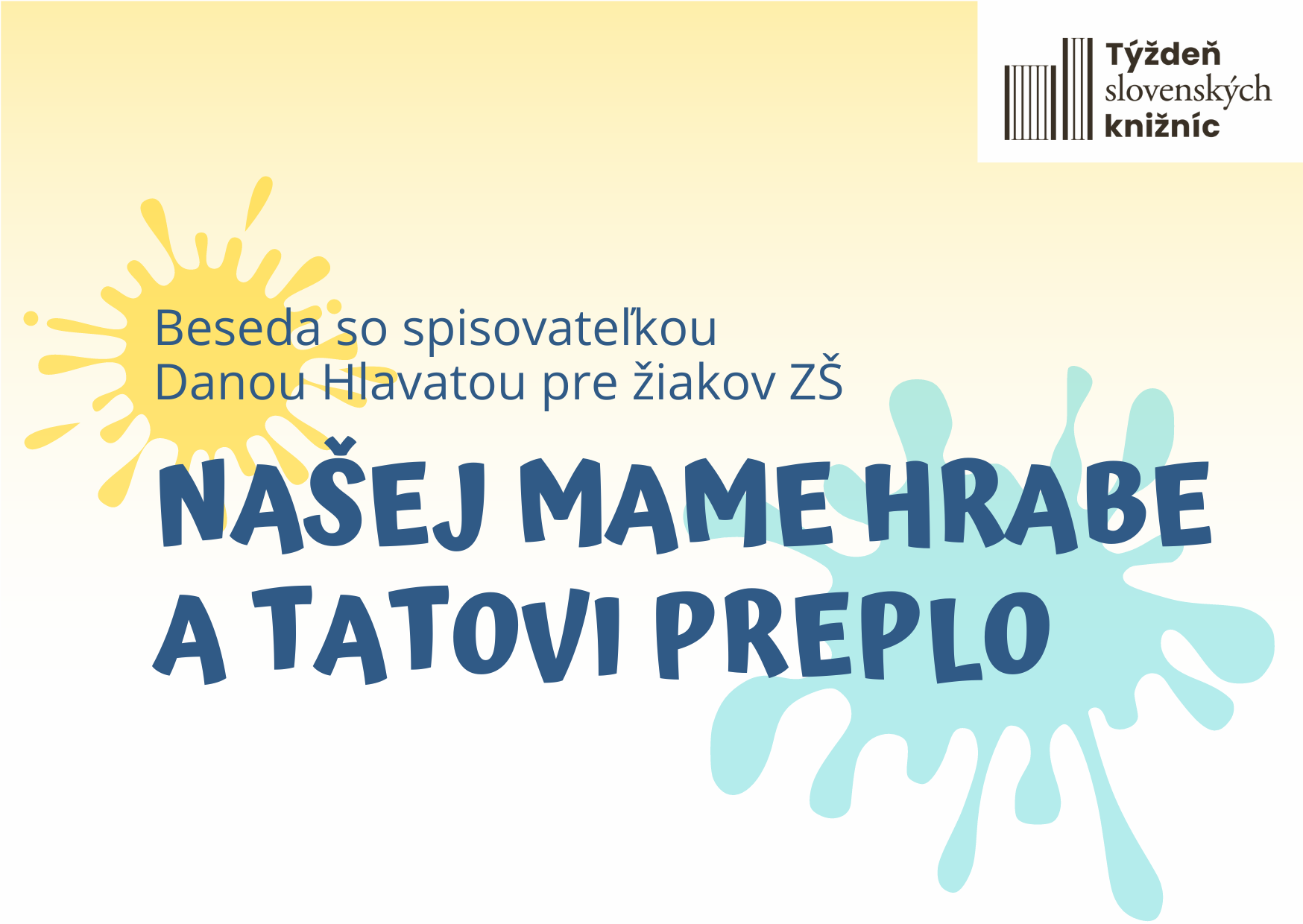 Našej mame hrabe a tatovi preplo